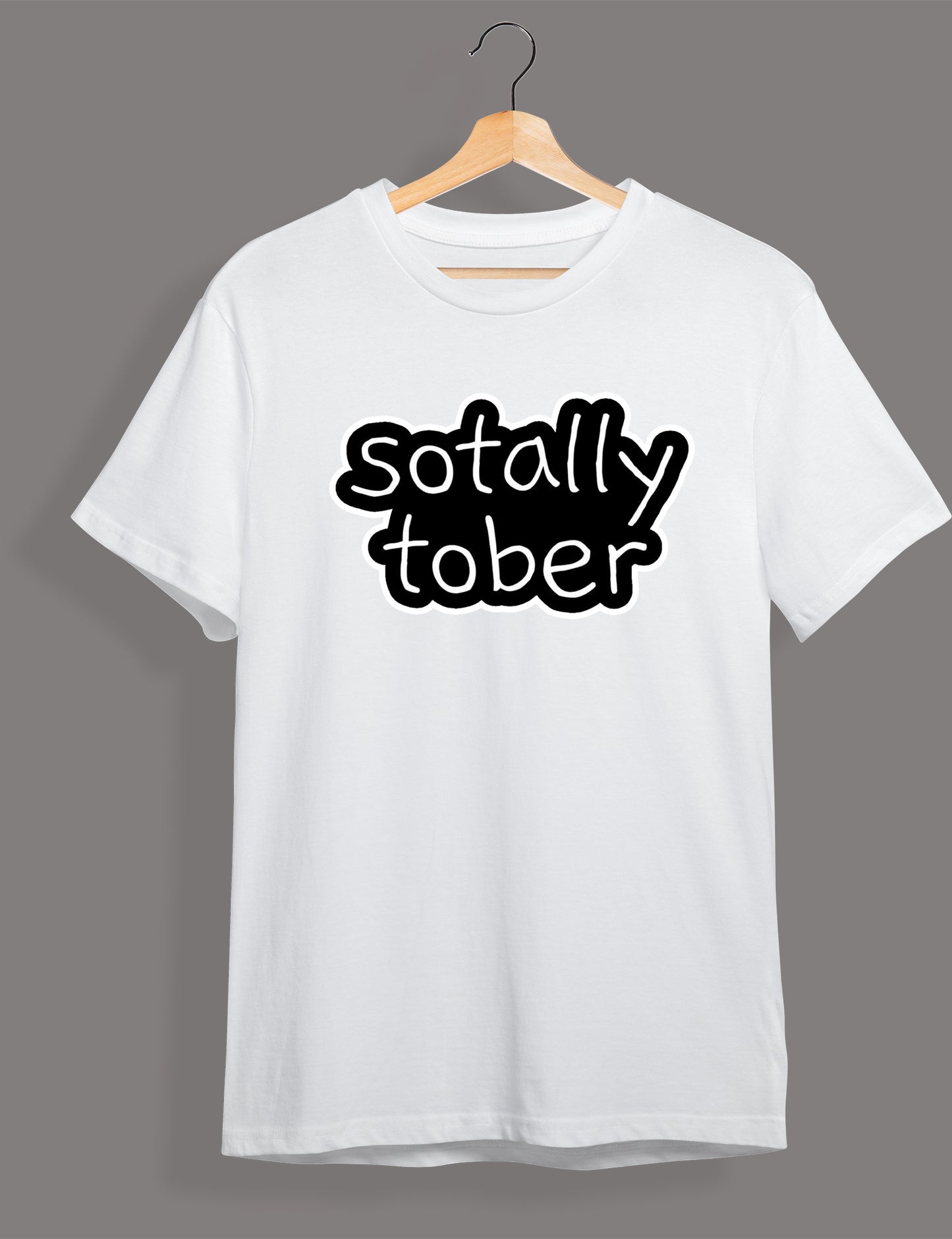 Totally sober T-shirt | Hungry Threads