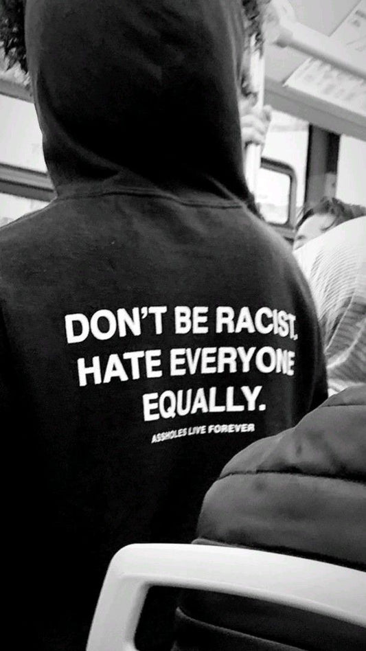 Don't Be Racist Black Unisex Hoodie