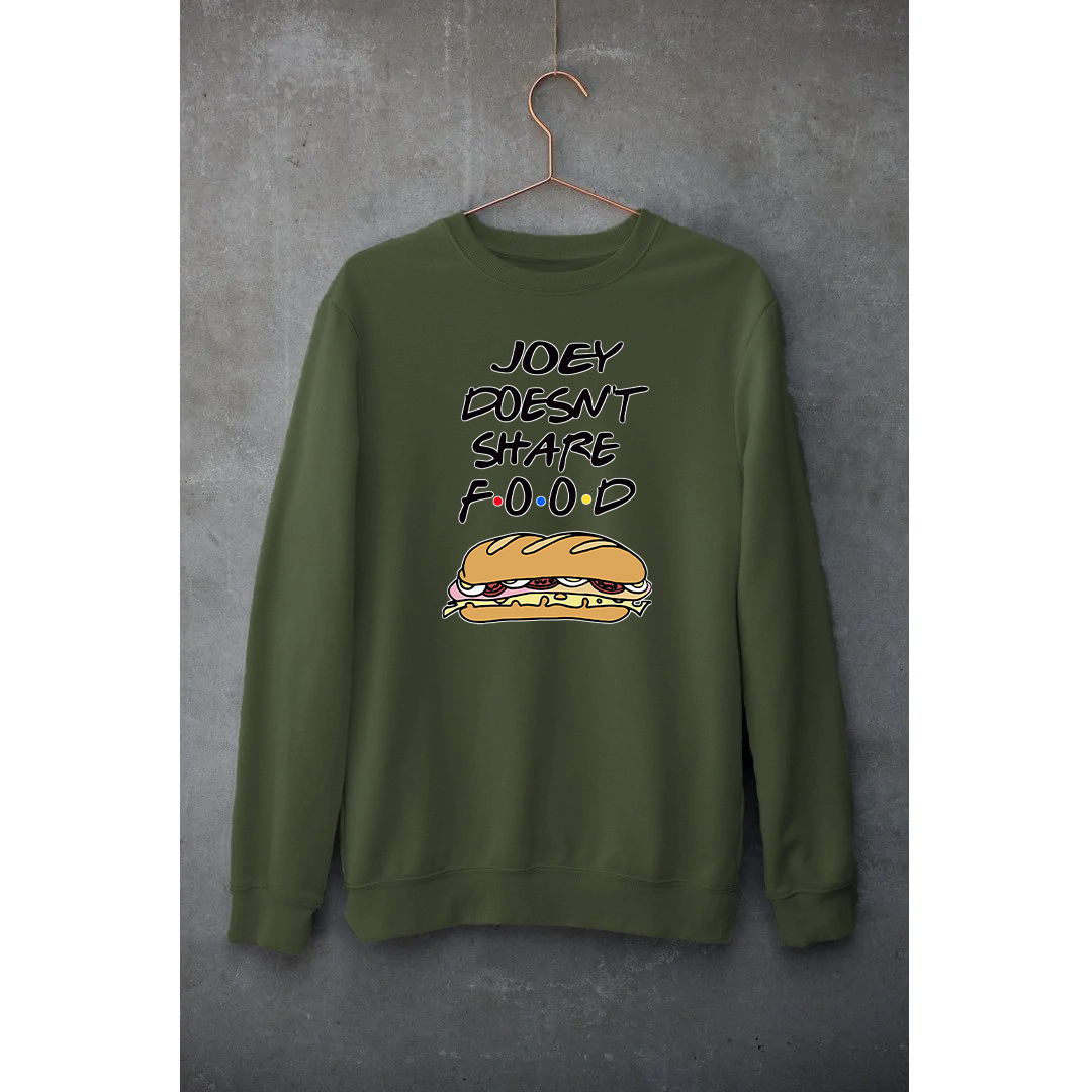 F.R.I.E.N.D.S  Sweatshirt Unisex | Hungry Threads | Joey Doesn't Share Food