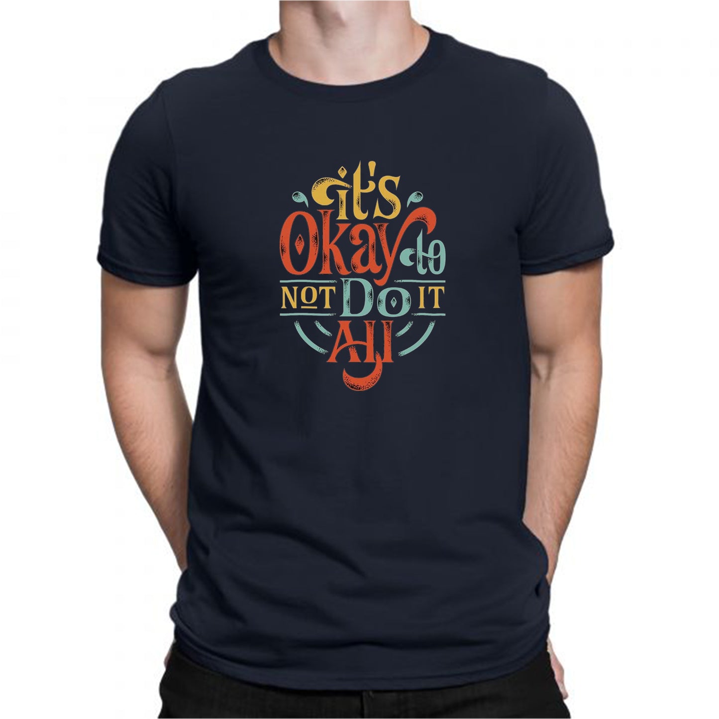 Blue Men's Tees | Its Okay to Not Do Anything | Round Neck | Half Sleeves - Hulk Threads