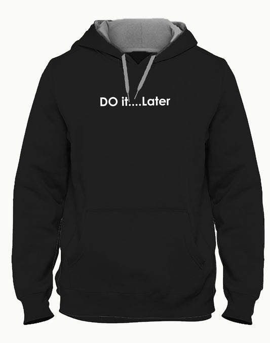 Do It Later | Unisex Hoodies | Black | Hungry Threads