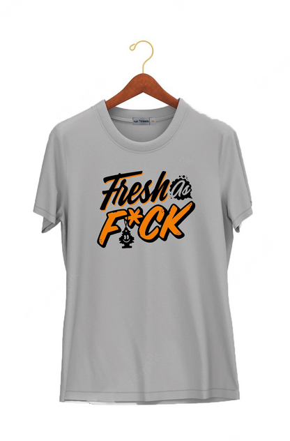 Fresh as Fuck | Hungry Threads | Unisex Tees