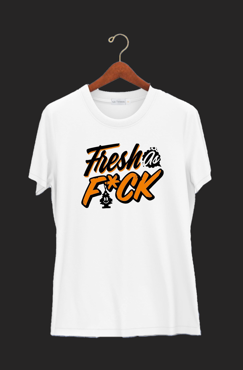 Fresh as Fuck | Hungry Threads | Unisex Tees