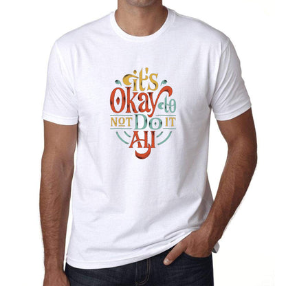 White Men's Tees | Its Okay to Not Do Anything | Round Neck | Half Sleeves - Hulk Threads